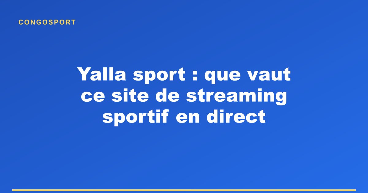 Yalla sport : que vaut ce site de streaming sportif en direct